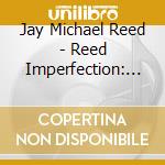 Jay Michael Reed - Reed Imperfection: Personalized Retro cd