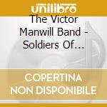 The Victor Manwill Band - Soldiers Of Christ -- Full Armor cd musicale di The Victor Manwill Band