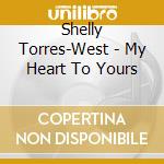 Shelly Torres-West - My Heart To Yours cd