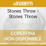 Stones Throw - Stones Throw cd musicale di Stones Throw