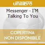 Messenger - I'M Talking To You cd