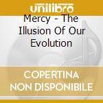 Mercy - The Illusion Of Our Evolution cd