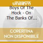 Boys Of The Hock - On The Banks Of The Hocking River cd