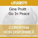 Gina Pruitt - Go In Peace cd