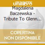 Magdalena Baczewska - Tribute To Glenn Gould cd