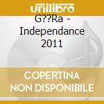 G??Ra - Independance 2011 cd