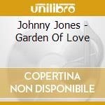 Johnny Jones - Garden Of Love cd musicale di Johnny Jones