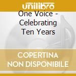 One Voice - Celebrating Ten Years cd