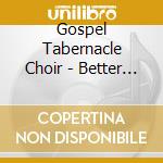Gospel Tabernacle Choir - Better Days cd