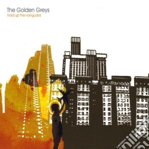 Golden Greys (The) - Hold Up The Vanguard cd musicale di Golden Greys