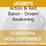 Action & Red Baron - Dream Awakening cd