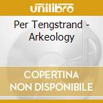 Per Tengstrand - Arkeology cd