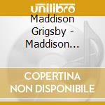Maddison Grigsby - Maddison Sinclaire cd musicale di Maddison Grigsby