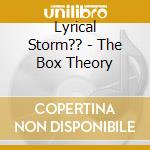 Lyrical Storm?? - The Box Theory cd musicale di Lyrical Storm??