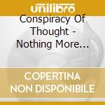 Conspiracy Of Thought - Nothing More Than Light cd musicale di Conspiracy Of Thought