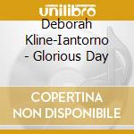 Deborah Kline-Iantorno - Glorious Day cd