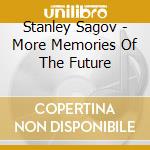 Stanley Sagov - More Memories Of The Future cd