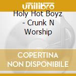 Holy Hot Boyz - Crunk N Worship cd