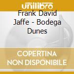 Frank David Jaffe - Bodega Dunes cd