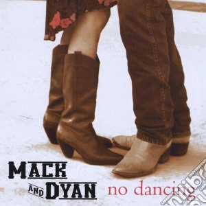 Mack & Dyan - No Dancing cd musicale di Mack & Dyan