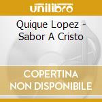 Quique Lopez - Sabor A Cristo cd
