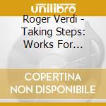 Roger Verdi - Taking Steps: Works For Trombone cd