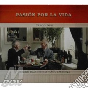 Roger Davidson & Raul Jaurena - Pasion Por La Vida cd musicale di Roger davidson & rau
