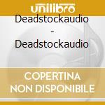 Deadstockaudio - Deadstockaudio cd