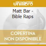 Matt Bar - Bible Raps cd