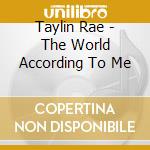 Taylin Rae - The World According To Me cd