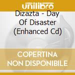 Dizazta - Day Of Disaster (Enhanced Cd) cd
