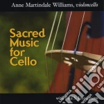 Anne Martindale Williams - Sacred Music For Cello cd