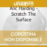 Aric Harding - Scratch The Surface cd