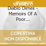 Diablo Dimes - Memoirs Of A Poor Balladeer: Vol. 1 cd