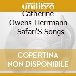 Catherine Owens-Herrmann - Safari'S Songs cd