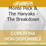 Monte Peck & The Hanyaks - The Breakdown cd
