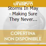 Storms In May - Making Sure They Never Forget cd