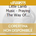 Little Lamb Music - Praying The Way Of The Cross