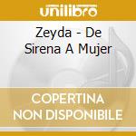 Zeyda - De Sirena A Mujer cd