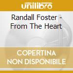 Randall Foster - From The Heart