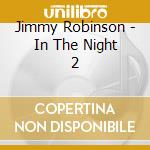 Jimmy Robinson - In The Night 2 cd