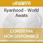 Ryanhood - World Awaits cd
