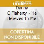 Danny O'Flaherty - He Believes In Me cd