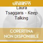 Laura Tsaggaris - Keep Talking cd