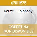 Kauze - Epiphany cd musicale di Kauze