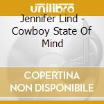 Jennifer Lind - Cowboy State Of Mind cd