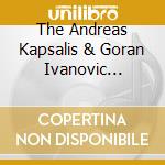 The Andreas Kapsalis & Goran Ivanovic Guitar Duo - The Andreas Kapsalis & Goran Ivanovic Guitar Duo cd