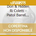 Don & Hidden Ri Coletti - Pistol Barrel Blue cd