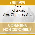 Zara Tellander, Alex Clements & John Abraham - Between Stops cd