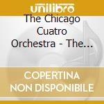 The Chicago Cuatro Orchestra - The Chicago Cuatro Orchestra: Vol. 2